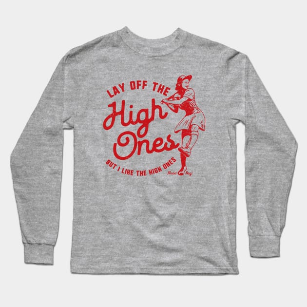 Lay Off The High Ones red variant - League of Their Own fan design by Kelly Design Company Long Sleeve T-Shirt by KellyDesignCompany